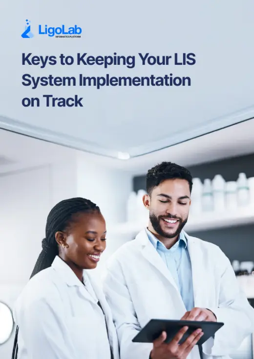 Keys to Keeping Your LIS System Implementation on Track